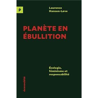 La révolution planétaire: Écologie, féminisme et responsabilité (Laurence Hansen-Løve)